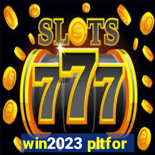 win2023 pltfor